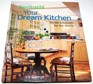 House Beautiful Your Dream Kitchen: Stylish Solutions for the Home - Picture 1 of 7