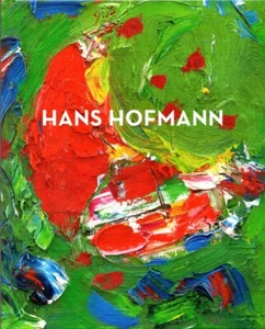 Hans Hofmann The Post-War Years, 1945-1946 by Hofmann, Hans; Andre Emmerich - Picture 1 of 1