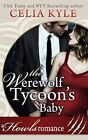 The Werewolf Tycoon's Baby (Paranormal ..., Kyle, Celia