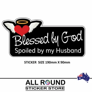 Religious Blessed by God spoiled by husband Sticker Decal Funny car sticker - Picture 1 of 1