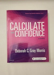 Calculate with Confidence by Deborah C. Gray Morris Version 1 (7th Edition) - Picture 1 of 1