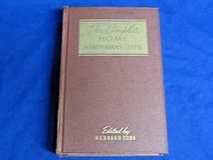 The Complete Home Handyman's Guide Edited by Hubbard Cobb, 1948, HC 7th Printing - Picture 1 of 10