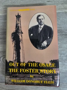 Out Of The Osage. The Foster Storyby William Ellis, New HC - Picture 1 of 13