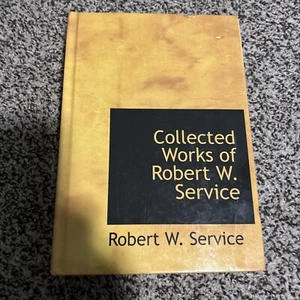 Collected Works of Robert W. Service, Robert W. Service Hardcover Large Print - Picture 1 of 6