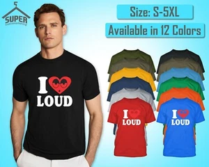 I Love Loud TSHIRT Funny Party Filling Blunt Weed Hip Hop Bar Tee Shirt - Picture 1 of 3