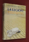 La Legion!: French Foreign Legion And The Men...by G. Bocca (1964, Hardcover)