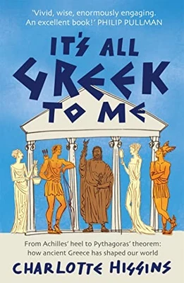 It's All Greek to Me: From Achilles' Heel to ... by Higgins, Charlotte Paperback - Image 1 of 2