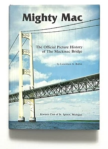 Mighty Mac by Lawrence A. Rubin Mackinac Bridge Pictorial History HC DJ 1979 - Picture 1 of 16