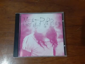 Too High to Die by Meat Puppets (CD, Februar 1994, London (USA)) - Bild 1 von 2
