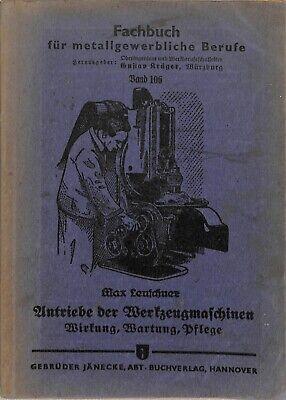 Antriebe Der Werkzeugmaschinen Riemenantrieb Ketten Elektro Kurbelgetriebe 1945 • 10€
