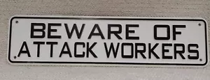 "Beware of Attack Worker" 12" x 3" Embossed Plastic Sign 160820 - Picture 1 of 2