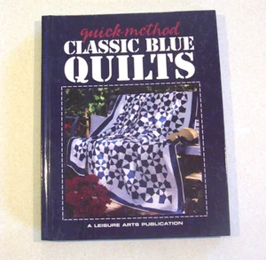 "Classic Blue Quilts" Quick Method Quilting Pattern Book Hardback  - Picture 1 of 1