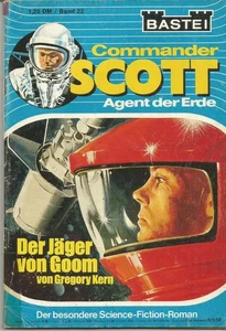 Bastei COMMANDER SCOTT Nr. 22 "Der Jäger von Goom" Gregory Kern (Horst Pullakus) - Bild 1 von 1