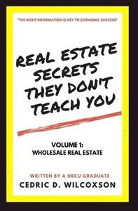 Real Estate Secrets They Don't Teach You by Cedric Wilcoxson (English) Paperback - Picture 1 of 1