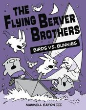 The Flying Beaver Brothers Ser.: The Flying Beaver Brothers: Birds vs.