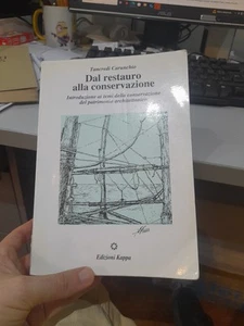 Dal Restauro Alla Conservazione,  Carunchio, Edizioni Kappa - Foto 1 di 2