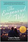 The Empowered Wife, Updated and Expanded Edition: Six Surprising Secrets for ...