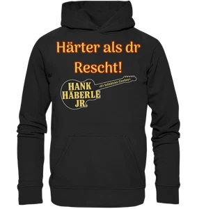 Hank Häberle Jr. - Härter als dr Rescht! - Hoodie / Kapuzenpullover - Bild 1 von 2