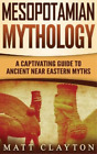 Matt Clayton Mesopotamian Mythology (Hardback)