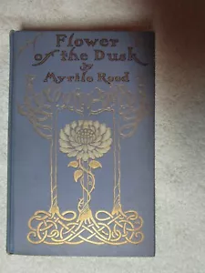 Flower of the Dusk by Myrtle Reed Hardbound (April 1909, Putnam) - Foto 1 di 12