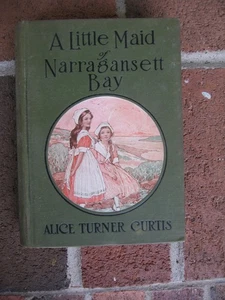 "A Little Maid of Narragansett Bay" (Alice Turner Curtis) 1915 hardcover book - Imagen 1 de 1