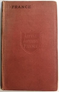 Little Arthurs Geschichte Frankreichs früheste Zeiten bis 2. Kaiserreich 1906 Hb - Bild 1 von 8