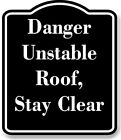 Danger Unstable Roof Stay Clear Black Aluminum Composite Sign