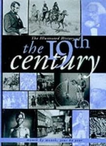 The Illustrated History of the 19th Century: Month by Month, Year by Year By Cr - Bild 1 von 1
