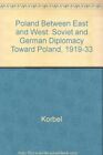 POLAND BETWEEN EAST AND WEST: SOVIET AND GERMANY DIPLOMACY By Josef Korbel *VG+*