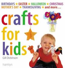 Crafts for Kids: Birthdays*Easter*Hallowee n*Christmas*Mother's.