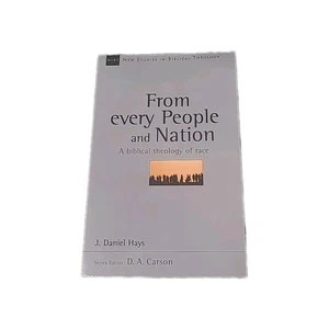 From Every People and Nation : A Biblical Theology of Race by J. Daniel Hays... - Picture 1 of 12