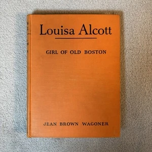 Louisa Alcott: Girl of Old Boston by Jean Wagoner. 1943 HB Author’s Childhood - Foto 1 di 13
