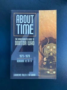 About Time #4 The Unauthorized Guide to Doctor Who, Seasons 12 to 17 - Picture 1 of 6