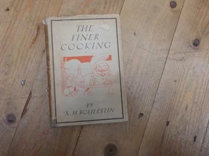 1937 1ST ED X M BOULESTIN THE FINER COOKING CASSELL & CO DJ  GD CON. - Picture 1 of 14