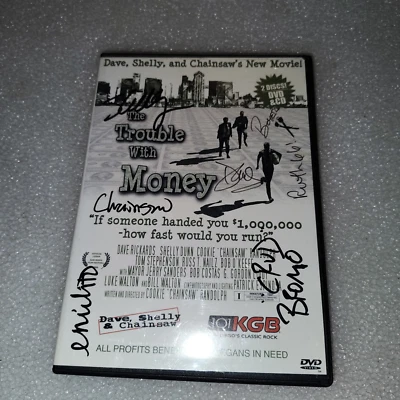 The Trouble with Money (DVD, 2006) - Dave, Shelly & Chainsaw 101 KGB Autographed Foto 1 de 4