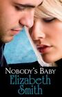 Nobody's Baby By Smith, Elizabeth