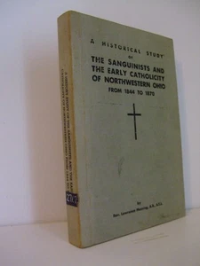 A Historical Study of the Sanguinists & Early Catholicity of Northwestern Ohio - Picture 1 of 9