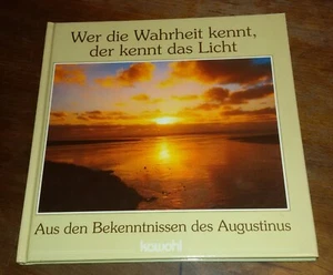 Wer die Wahrheit kennt, der kennt das Licht, Bekenntnisse des Augustinus, Bibel - Bild 1 von 2