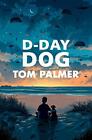 D-Day Dog By Palmer, Tom, New Book, Free & Fast Delivery, (Paperback)