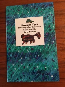 Eric Carle 1st impr Near fine Flora and Tiger 19 Very Short Stories from my life - Picture 1 of 10