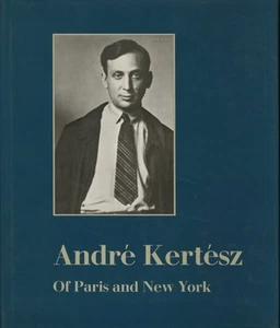 KERTÉSZ, Sandra Phillips / ANDRÉ KERTÉSZ OF PARIS AND NEW YORK 1st 1985 - Bild 1 von 1