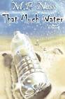 That Much Water - Paperback By Ness, Mp - Very Good