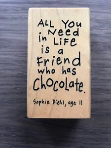 Inkadinkado All You Need in Life is a Friend who has Chocolate Rubber Stamp