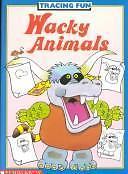 Wacky Animals Tracing Fun by Berger, Joan