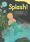 Reading Champion: Splash!: Independent Reading Turquoise 7 by Penny Dolan (Engli