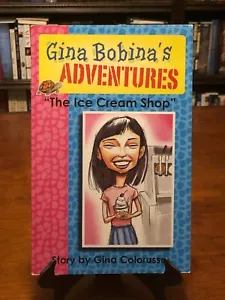 GINA BOBINA'S ADVENTURES: The Ice Cream Shop by Gina Colorusso (Grade2-3 Reader) - Picture 1 of 3