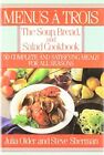 Menus A Trois: The Soup, Bread And Salad Cookbook By Julia Older & Steve Sherman