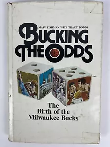 Bucking the Odds: The Birth of the Milwaukee Bucks by Marv Fishman/Dodds SIGNED - Picture 1 of 5