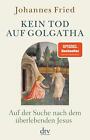 Johannes Fried / Kein Tod auf Golgatha /  9783423349925