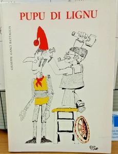 SIC912 - PUPU DI LIGNU IL POEMA DI PINOCCHIO - GIUSEPPE GANCI BATTAGLIA 1969 - Foto 1 di 6